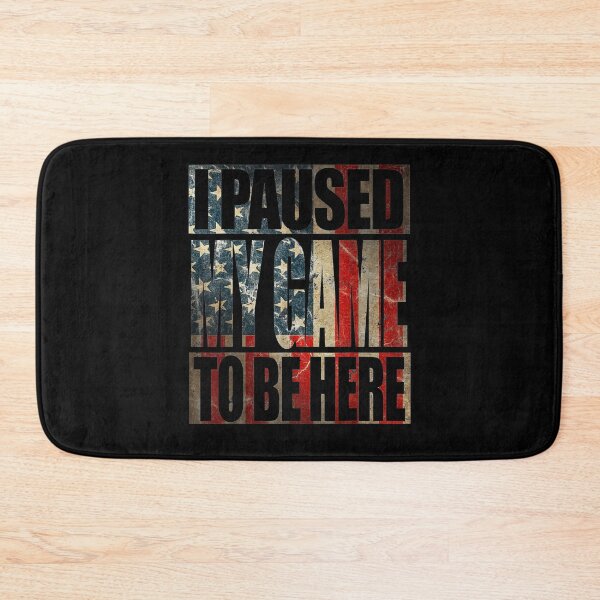 Item preview, I Paused My Game To Be Here Funny Video Gamer Gift  designed and sold by mchargue12.