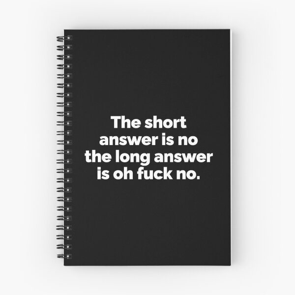 Item preview, The short answer is no the long answer is oh fu k no designed and sold by 23mangoes.