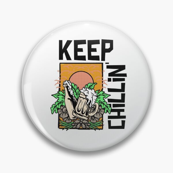 Item preview, Keep chillin designed and sold by Happier-Knight.