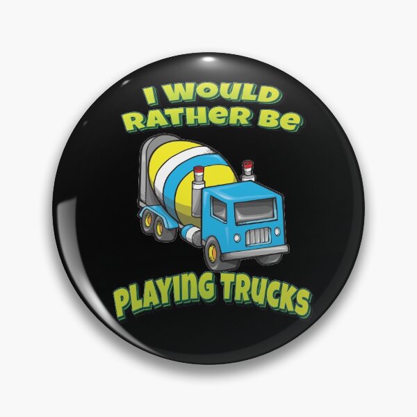 Item preview, I Would Rather Be Playing Trucks Cement Truck designed and sold by FiveNiches.