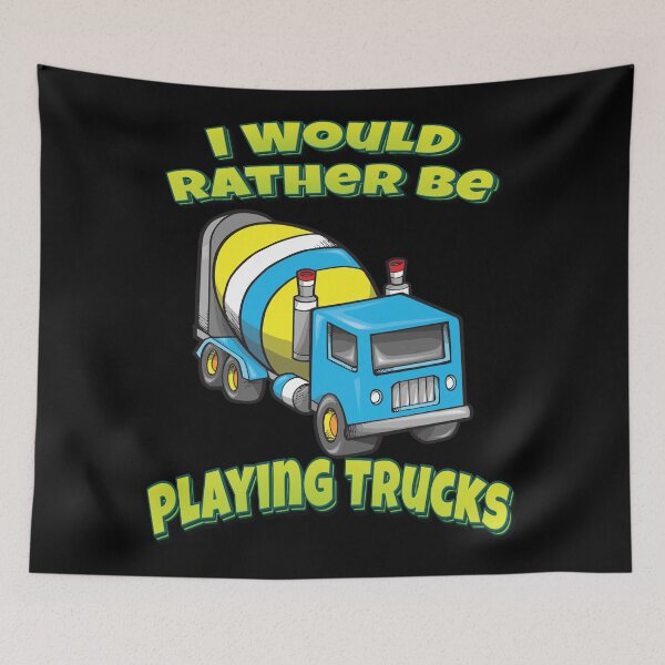 Item preview, I Would Rather Be Playing Trucks Cement Truck designed and sold by FiveNiches.