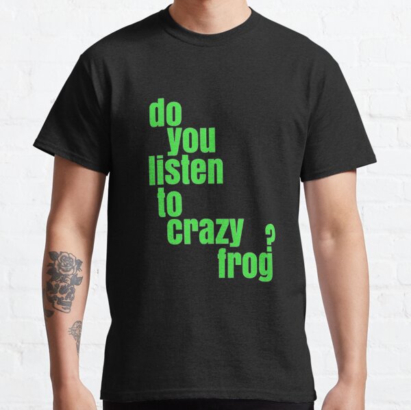 Crazy Frog T-Shirts for Sale