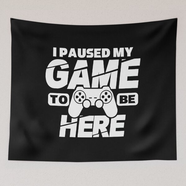 Item preview, I Paused My Game To Be Here 2025, I Paused My Game To Be Here designed and sold by graphic-genie.