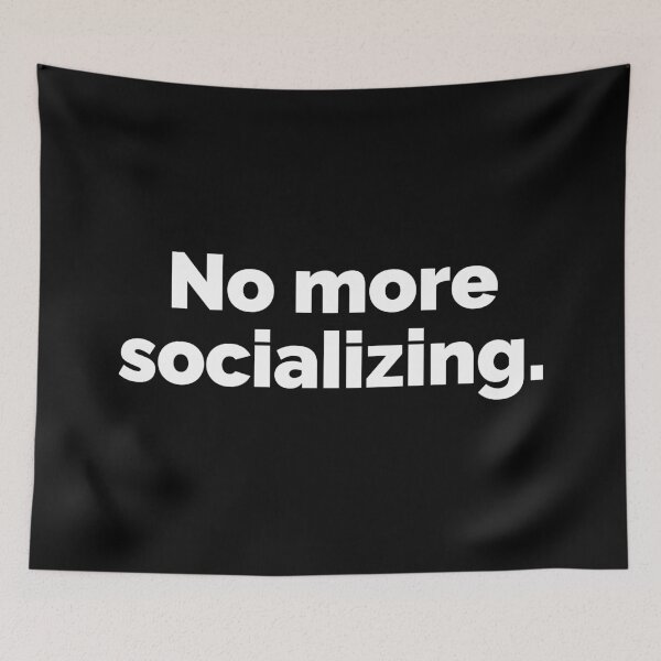 Item preview, No more socializing designed and sold by 23mangoes.