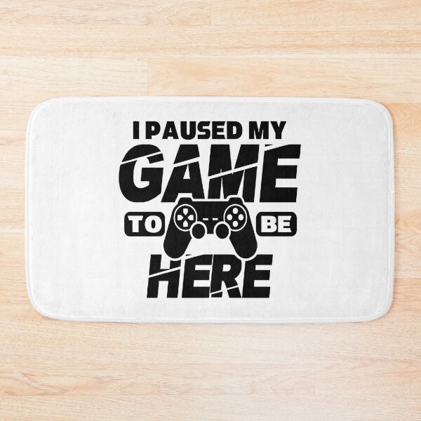 Item preview, I Paused My Game To Be Here 2025, I Paused My Game To Be Here designed and sold by graphic-genie.