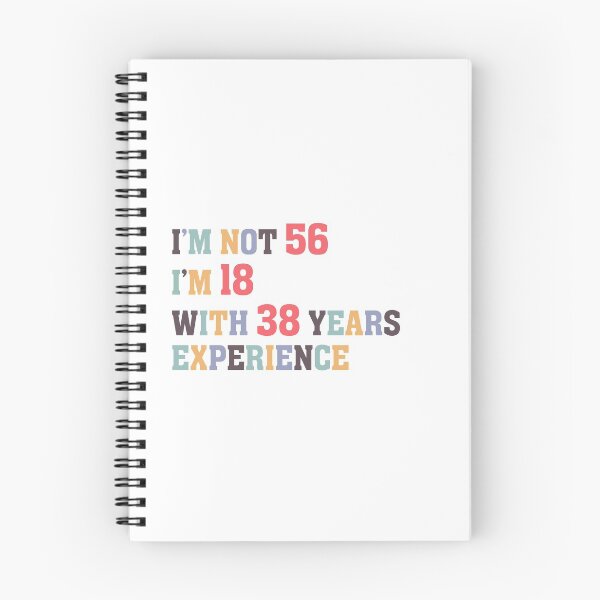 Item preview, I'm Not 56 I'm 18 With 38 Years Experience designed and sold by Dutlu.