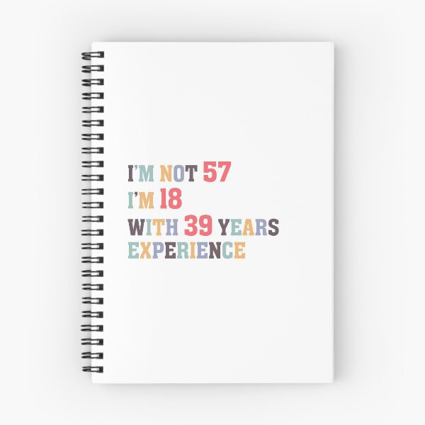 Item preview, I'm Not 57 I'm 18 With 39 Years Experience designed and sold by Dutlu.