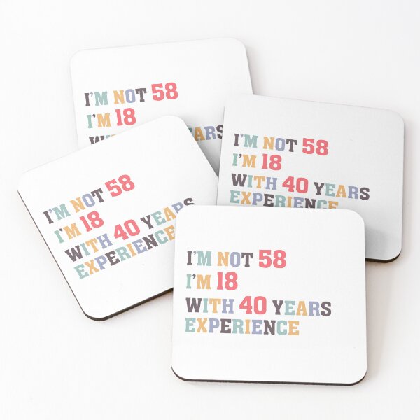 Item preview, I'm Not 58 I'm 18 With 40 Years Experience designed and sold by Dutlu.