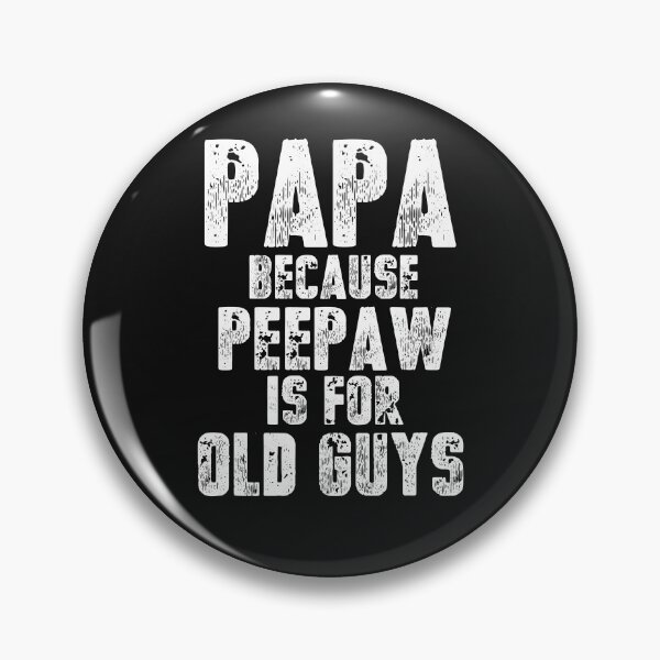 Item preview, Vintage Papa because peepaw is for old guys Typography  designed and sold by garniturex.