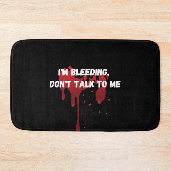 Item preview, I'm bleeding, don't talk to me (block font) - relatable period quotes designed and sold by ThousandAutumns.
