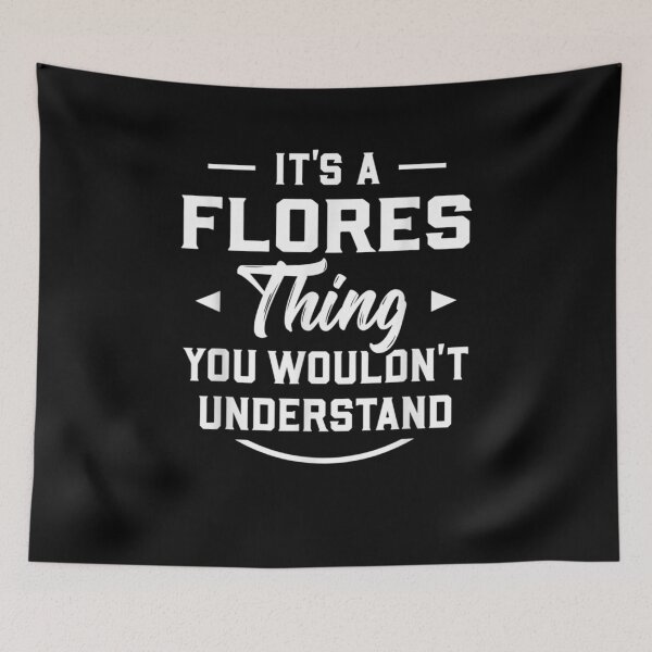 Item preview, It's A Flores Thing You Wouldn't Understand Name Surname Gift  designed and sold by mchargue12.
