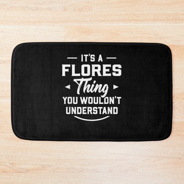 Item preview, It's A Flores Thing You Wouldn't Understand Name Surname Gift  designed and sold by mchargue12.