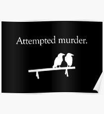 Attempted Murder (White design) Poster