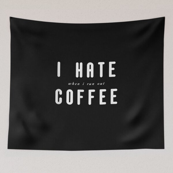 Item preview, I Hate Coffee Gift  designed and sold by mchargue12.