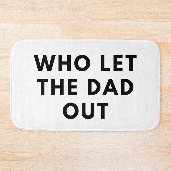 Item preview, WHO LET THE DAD OUT. Father's Day Gift designed and sold by AlfaEcho.