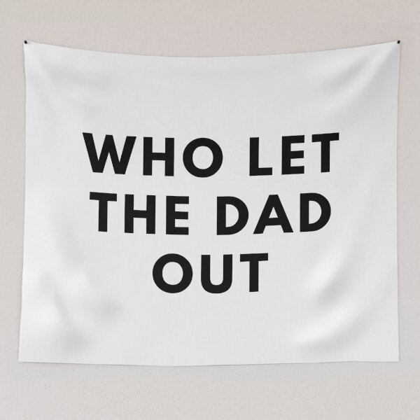 Item preview, WHO LET THE DAD OUT. Father's Day Gift designed and sold by AlfaEcho.
