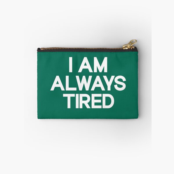 Item preview,  I Am Always Tired Funny Quote Slogan designed and sold by DesignHouse07.