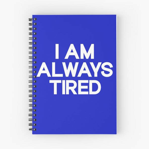 Item preview,  I Am Always Tired Funny Quote Slogan designed and sold by DesignHouse07.