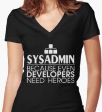 Sysadmin Because Even Developers Need Heroes Women's Fitted V-Neck T-Shirt