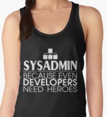 Sysadmin Because Even Developers Need Heroes Women's Tank Top