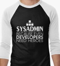 Sysadmin Because Even Developers Need Heroes Men's Baseball ¾ T-Shirt
