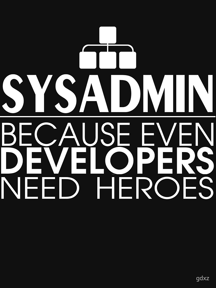 Thumbnail 7 of 7, Essential T-Shirt, Sysadmin Because Even Developers Need Heroes designed and sold by gdxz.