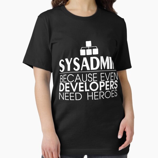 Item preview, Sysadmin Because Even Developers Need Heroes designed and sold by gdxz.