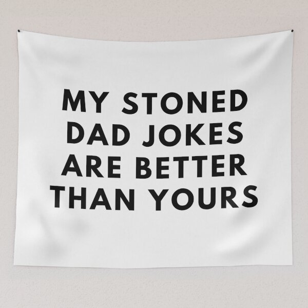 Item preview, MY STONED DAD JOKES ARE BETTER THAN YOURS. Father's Day Gift designed and sold by AlfaEcho.