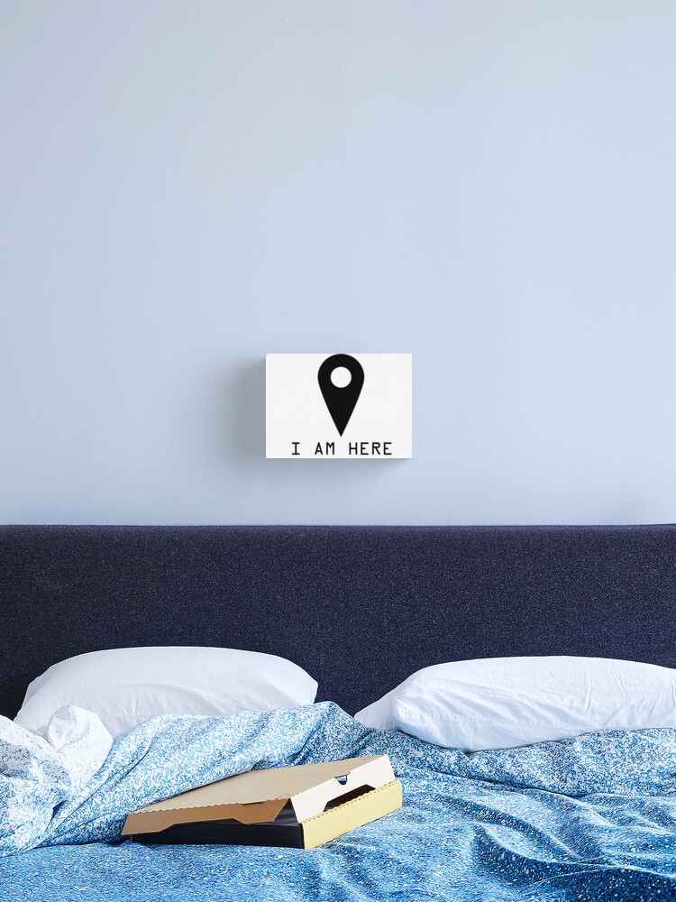 I Am Here Google Map Pin Funny Quotes Text T shirt I Am Here Google Map Pin Funny Quotes Text T shirt
