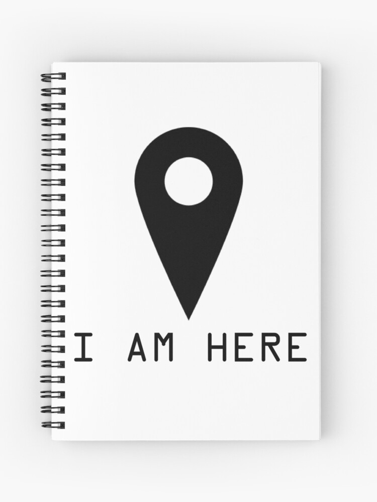 I Am Here Google Map Pin Funny Quotes Text T shirt