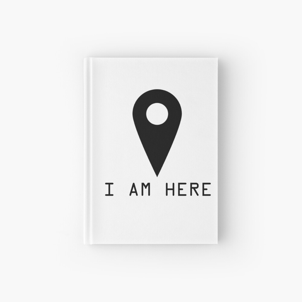 I Am Here Google Map Pin Funny Quotes Text T shirt I Am Here Google Map Pin Funny Quotes Text T shirt