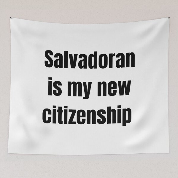 Item preview, Salvadoran is My New Citizenship designed and sold by Schka.