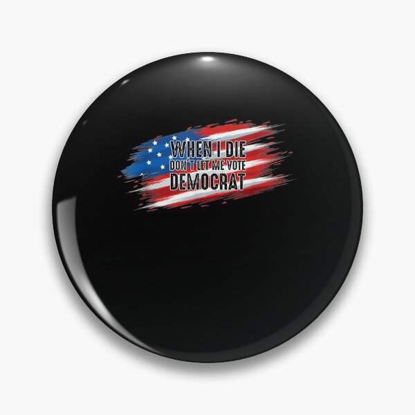 Item preview, When I Die Don't Let Me Vote Democrat Flag Gift  designed and sold by mchargue12.