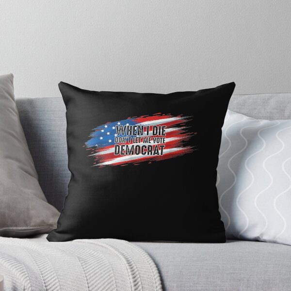 Item preview, When I Die Don't Let Me Vote Democrat Flag Gift  designed and sold by mchargue12.