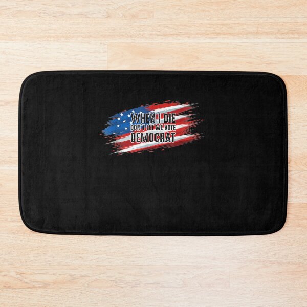 Item preview, When I Die Don't Let Me Vote Democrat Flag Gift  designed and sold by mchargue12.
