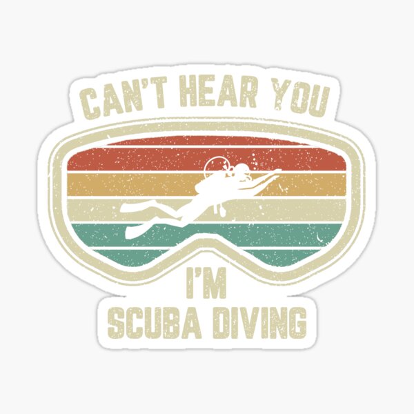 "Can't hear you I'm scuba diving" Sticker for Sale by ElsieUnderwood