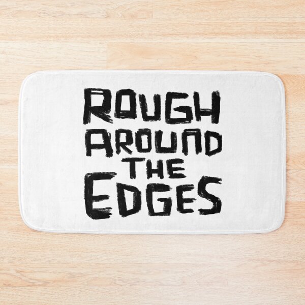 Item preview, Rough Around the Edges designed and sold by badlydrawnbabe.