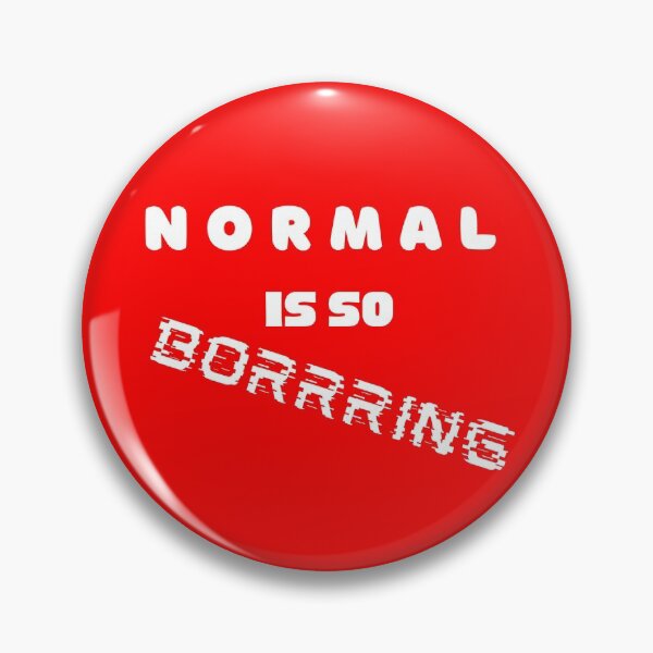 Item preview, Normal is So Boring designed and sold by artistoutfitter.