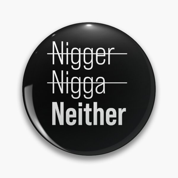 Item preview, Not nigger Not nigga Neither designed and sold by ElsieUnderwood.