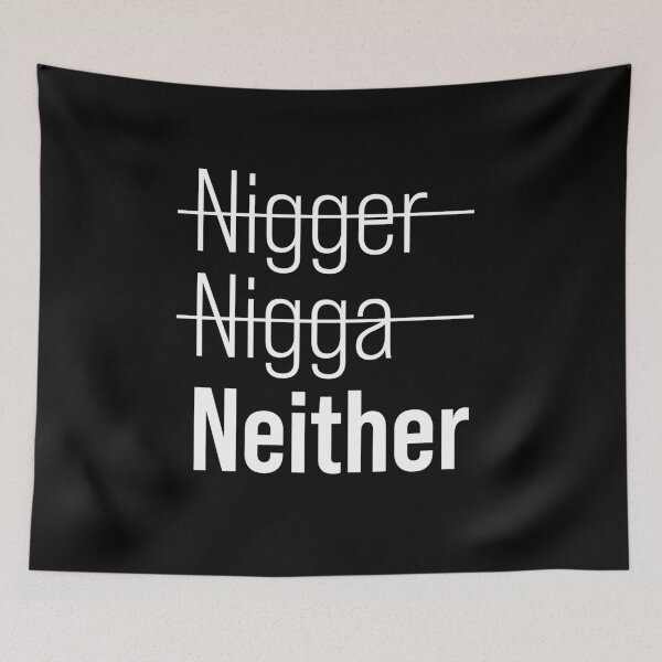 Item preview, Not nigger Not nigga Neither designed and sold by ElsieUnderwood.