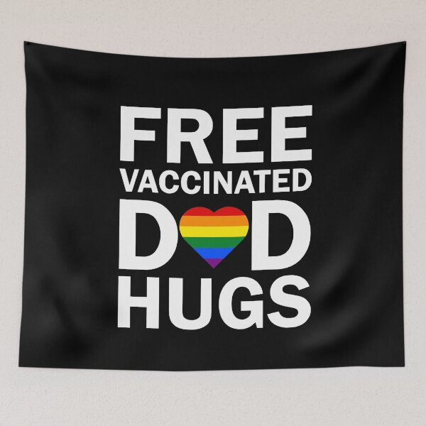 Item preview, Pride month Free vaccinated dad hugs  designed and sold by ElsieUnderwood.
