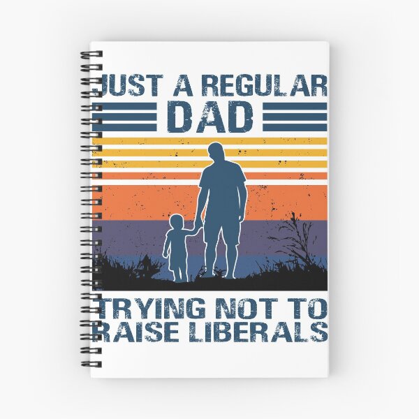 Item preview, Just A Regular Dad Trying Not To Raise Liberals Father's Day designed and sold by IFFOUR.