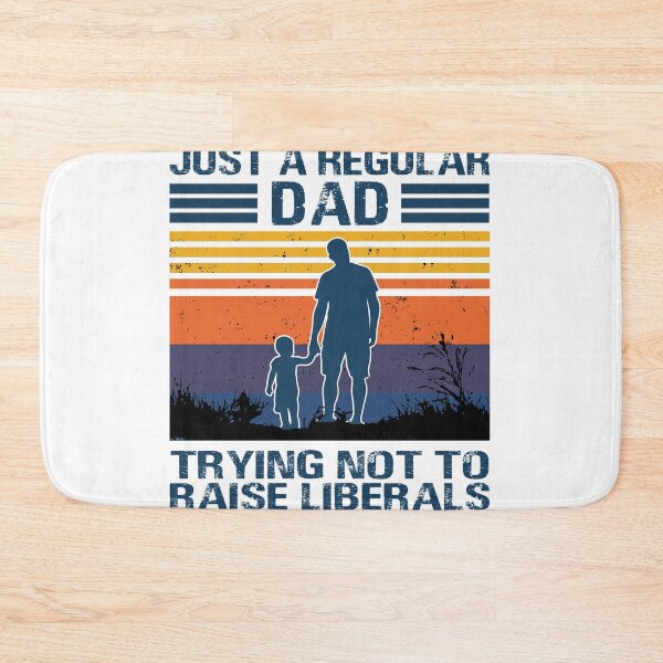 Item preview, Just A Regular Dad Trying Not To Raise Liberals Father's Day designed and sold by IFFOUR.