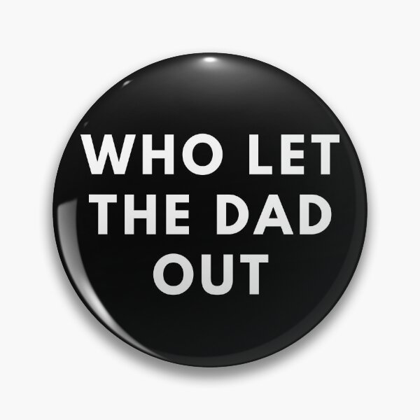 Item preview, WHO LET THE DAD OUT. Father's Day Gift designed and sold by AlfaEcho.