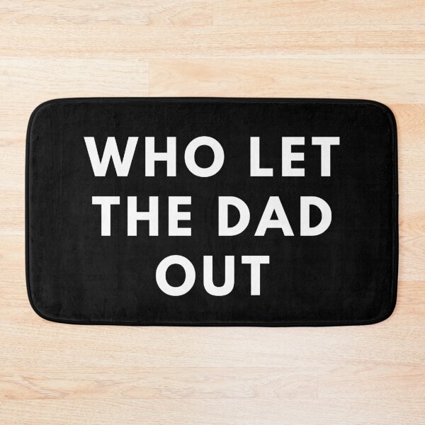 Item preview, WHO LET THE DAD OUT. Father's Day Gift designed and sold by AlfaEcho.