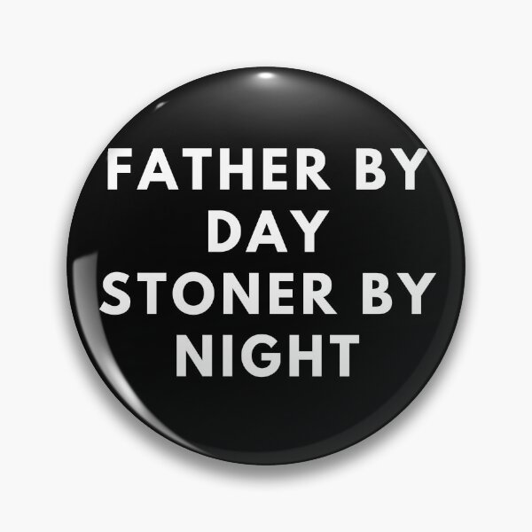 Item preview, FATHER BY DAY STONER BY NIGHT. Father's Day Gift designed and sold by AlfaEcho.
