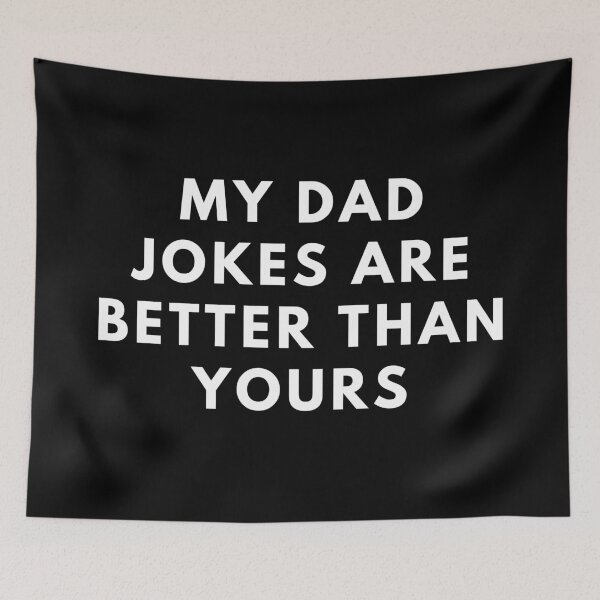 Item preview, MY DAD JOKES ARE BETTER THAN YOURS. Father's Day Gift designed and sold by AlfaEcho.