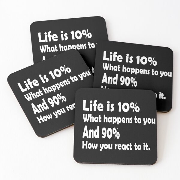 Item preview, Life is 10% what happens to you and 90% how you react to it. designed and sold by DopeDesign111.