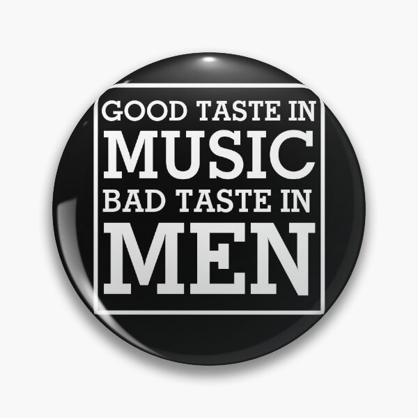 Item preview, Good Taste In Music Bad Taste In Men Cool Funny Music Lover Design designed and sold by Funwithmusic.