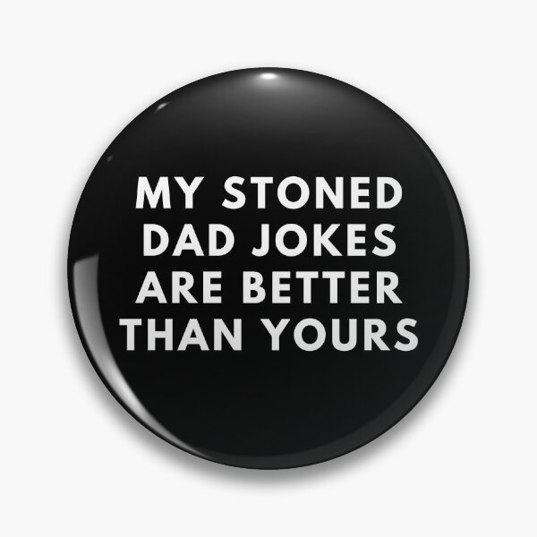 Item preview, MY STONED DAD JOKES ARE BETTER THAN YOURS. Father's Day Gift designed and sold by AlfaEcho.